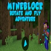 Mineblock Rotate and Fly Adventure